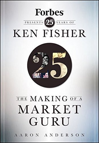 Aaron Anderson/The Making of a Market Guru@ Forbes Presents 25 Years of Ken Fisher