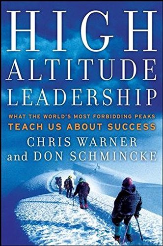 Chris Warner/High Altitude Leadership@ What the World's Most Forbidding Peaks Teach Us a