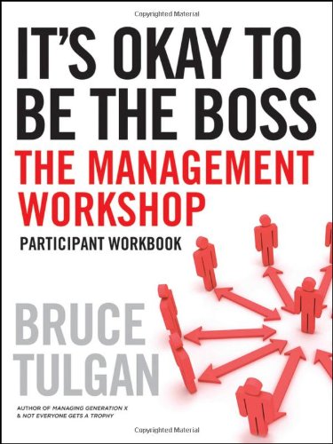 Bruce Tulgan It's Okay To Be The Boss Participant Wor 