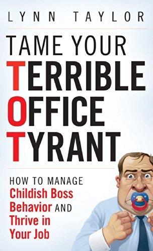 Taylor/Tame Your Terrible Office Tyrant