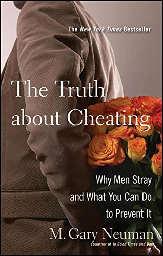 M. Gary Neuman/The Truth about Cheating@ Why Men Stray and What You Can Do to Prevent It