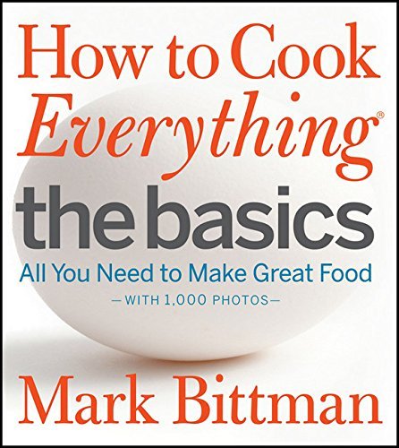 Mark Bittman How To Cook Everything The Basics All You Need To Make Great Food With 1 000 Photo 
