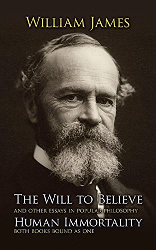William James/Will To Believe,Human Immortality,The