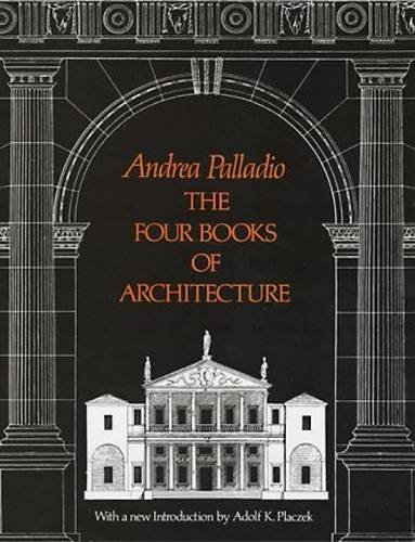 Andrea Palladio The Four Books Of Architecture Volume 1 