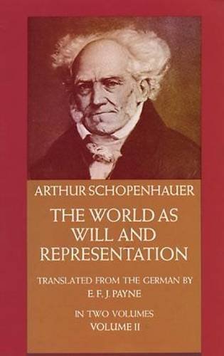 Arthur Schopenhauer/The World as Will and Representation, Vol. 2, Volu@0002 EDITION;Revised