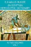 E. A. Wallis Budge An Egyptian Hieroglyphic Dictionary Vol. 1 Revised 