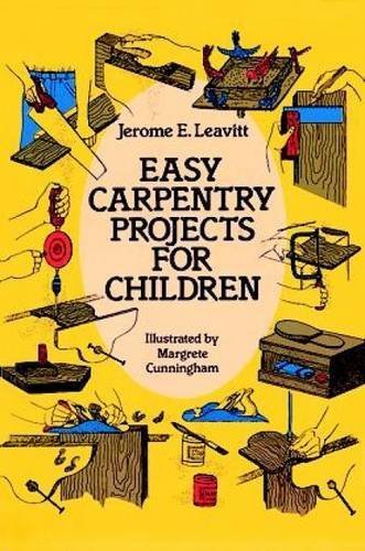 Jerome E. Leavitt/Easy Carpentry Projects for Children@Revised