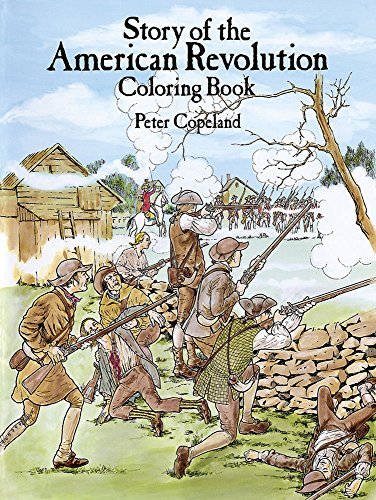 Peter F. Copeland/Story of the American Revolution Coloring Book