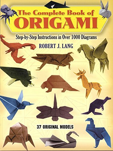 Robert J. Lang/The Complete Book of Origami@ Step-By-Step Instructions in Over 1000 Diagrams