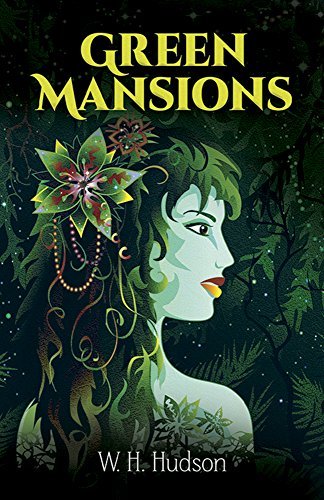 W. H. Hudson/Green Mansions@ A Romance of the Tropical Forest@Reissue