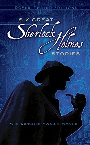 Sir Arthur Conan Doyle/Six Great Sherlock Holmes Stories