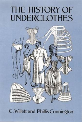 Cunnington,C. Willett/ Cunnington,Phillis/The History of Underclothes@Reprint