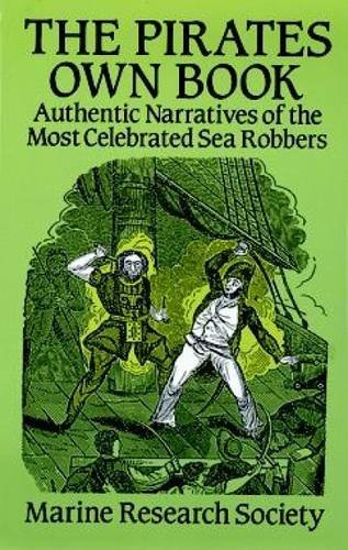 Marine Research Society/The Pirates Own Book@ Authentic Narratives of the Most Celebrated Sea R@Revised