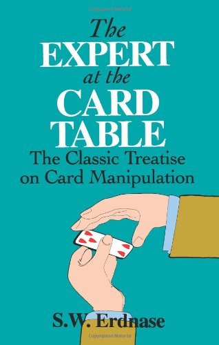 S. W. Erdnase/The Expert at the Card Table@ The Classic Treatise on Card Manipulation