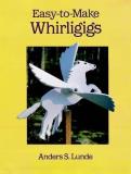 Anders S. Lunde Easy To Make Whirligigs 