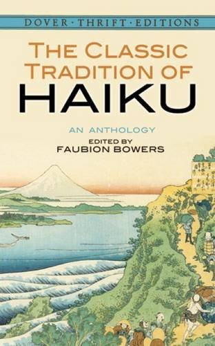 Faubion Bowers/The Classic Tradition of Haiku@ An Anthology