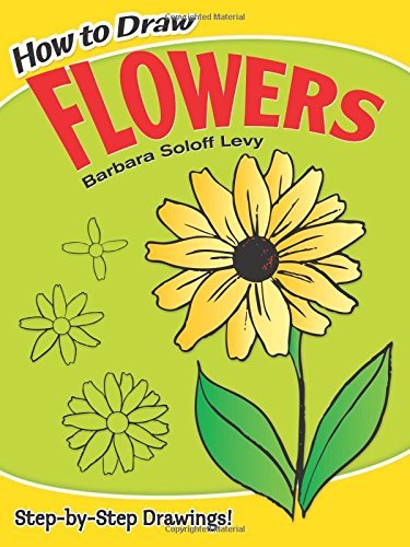 Barbara Soloff Levy/How to Draw Flowers@ Step-By-Step Drawings!