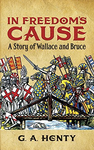G. A. Henty/In Freedom's Cause@ A Story of Wallace and Bruce