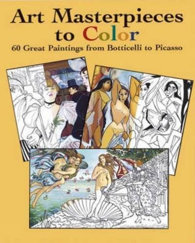 Dover Publications Inc/Art Masterpieces to Color@ 60 Great Paintings from Botticelli to Picasso