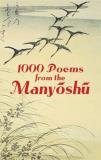 Anonymous 1000 Poems From The Manyoshu The Complete Nippon Gakujutsu Shinkokai Translati 