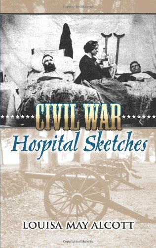 Louisa May Alcott/Civil War Hospital Sketches