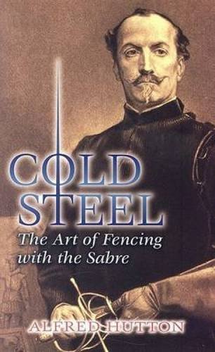 Alfred Hutton/Cold Steel@ The Art of Fencing with the Sabre