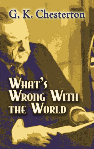 G. K. Chesterton/What's Wrong with the World