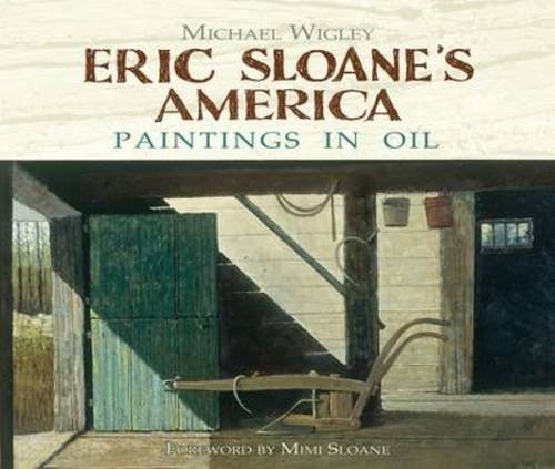 Michael Wigley Eric Sloane's America Paintings In Oil 