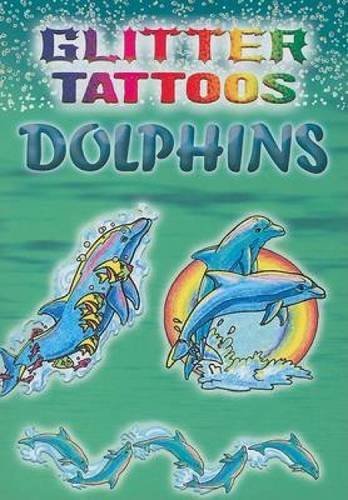 Christy Shaffer/Glitter Tattoos Dolphins [With 6 Tattoos]