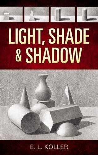 E. L. Koller/Light,Shade And Shadow