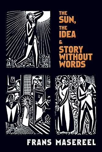 Masereel,Frans/ Berona,David A. (INT)/The Sun, the Idea & Story Without Words