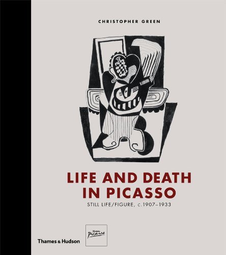 Christopher Green Life And Death In Picasso Still Life Figure C. 1907 1933 