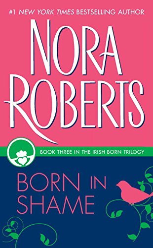 Nora Roberts/Born In Shame