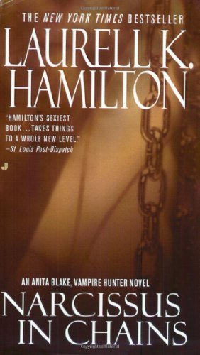 Laurell K. Hamilton/Narcissus In Chains@Anita Blake, Vampire Hunter Book 10