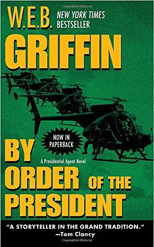 W. E. B. Griffin/By Order of the President