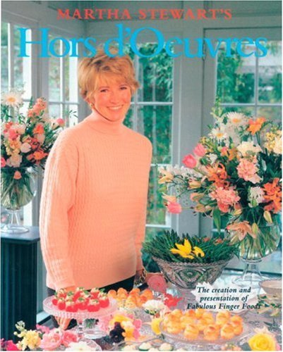 Martha Stewart Martha Stewart's Hors D'oeuvres The Creation And Presentation Of Fabulous Finger 