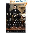 Jack Waugh Reelecting Lincoln The Battle For The 1864 Presid 