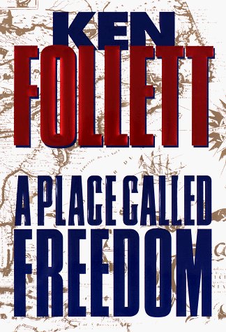 Ken Follett/Place Called Freedom