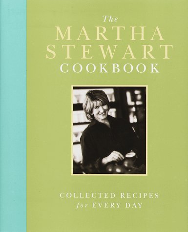 Martha Stewart/The Martha Stewart Cookbook@ Collected Recipes for Every Day