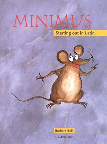 Barbara Bell/Minimus Pupil's Book@ Starting Out in Latin