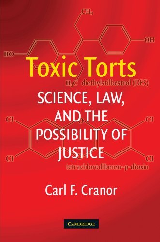 Carl F. Cranor Toxic Torts Science Law And The Possibility Of Justice 
