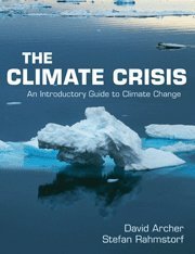 David Archer The Climate Crisis An Introductory Guide To Climate Change 