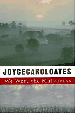 Joyce Carol Oates/We Were The Mulvaneys