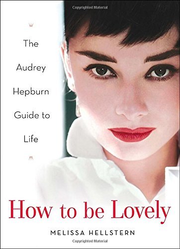 Hepburn,Audrey/ Hellstern,Melissa (COM)/ Hellste/How to Be Lovely
