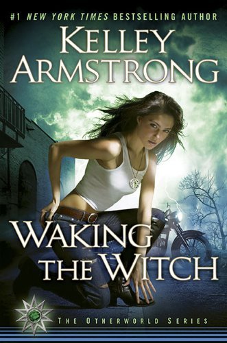 Kelley Armstrong/Waking The Witch