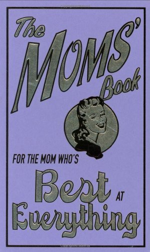Alison Maloney/Moms' Book,The@For The Mom Who's Best At Everything
