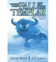 j.S. Benz Derek; Lewis/The Fall Of The Templar (Grey Griffins, Book 3)