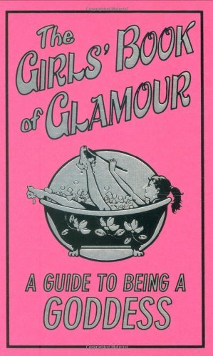 Sally Jeffrie/The Girls' Book of Glamour@ A Guide to Being a Goddess