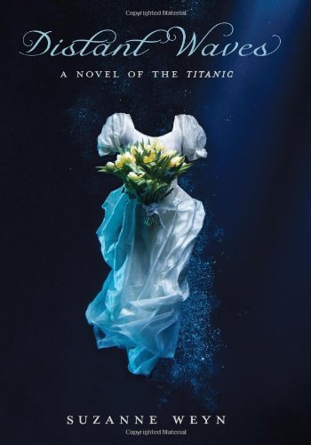 Suzanne Weyn/Distant Waves@ A Novel of the Titanic: A Novel of the Titanic