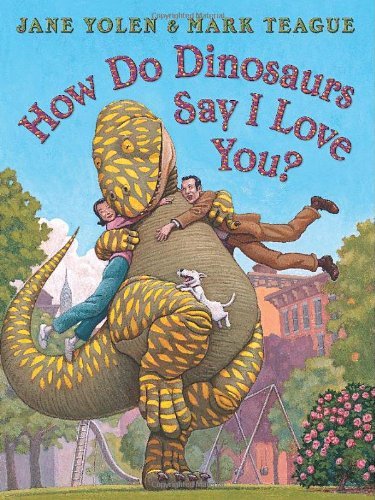 Mark Teague/How Do Dinosaurs Say I Love You?